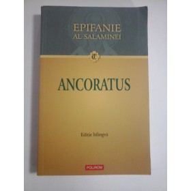 ANCORATUS  editie bilingva  (traditia crestina)  -  EPIFANIE  AL  SALAMINEI  